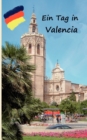 Ein Tag in Valencia : Spaziergang durch Valencia - Book