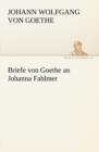 Briefe Von Goethe an Johanna Fahlmer - Book