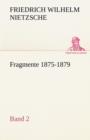 Fragmente 1875-1879, Band 2 - Book