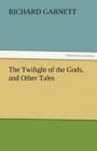 The Twilight of the Gods, and Other Tales - Book