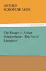 The Essays of Arthur Schopenhauer, the Art of Literature - Book