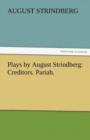 Plays by August Strindberg : Creditors. Pariah. - Book