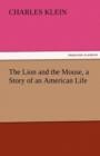 The Lion and the Mouse, a Story of an American Life - Book