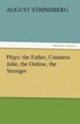 Plays : The Father, Countess Julie, the Outlaw, the Stronger - Book