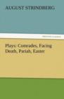 Plays : Comrades, Facing Death, Pariah, Easter - Book