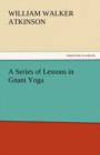 A Series of Lessons in Gnani Yoga - Book