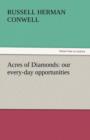 Acres of Diamonds : Our Every-Day Opportunities - Book