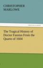 The Tragical History of Doctor Faustus from the Quarto of 1604 - Book
