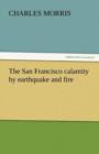 The San Francisco Calamity by Earthquake and Fire - Book