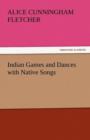 Indian Games and Dances with Native Songs - Book