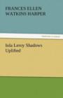 Iola Leroy Shadows Uplifted - Book