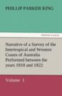 Narrative of a Survey of the Intertropical and Western Coasts of Australia Performed Between the Years 1818 and 1822 - Book