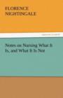 Notes on Nursing What It Is, and What It Is Not - Book