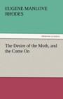 The Desire of the Moth, and the Come on - Book