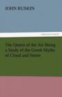 The Queen of the Air Being a Study of the Greek Myths of Cloud and Storm - Book