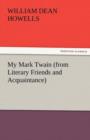 My Mark Twain (from Literary Friends and Acquaintance) - Book