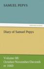 Diary of Samuel Pepys - Volume 08 : October/November/December 1660 - Book