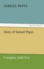 Diary of Samuel Pepys - Complete 1660 N.S. - Book