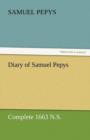 Diary of Samuel Pepys - Complete 1663 N.S. - Book