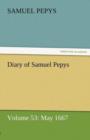 Diary of Samuel Pepys - Volume 53 : May 1667 - Book