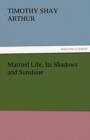 Married Life, Its Shadows and Sunshine - Book