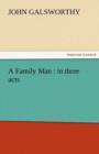 A Family Man : In Three Acts - Book