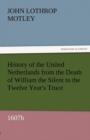 History of the United Netherlands from the Death of William the Silent to the Twelve Year's Truce, 1607b - Book