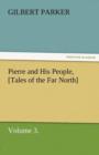 Pierre and His People, [tales of the Far North], Volume 3. - Book