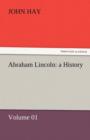 Abraham Lincoln : A History - Volume 01 - Book