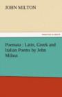 Poemata : Latin, Greek and Italian Poems by John Milton - Book