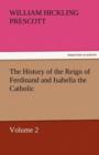The History of the Reign of Ferdinand and Isabella the Catholic - Volume 2 - Book