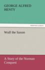 Wulf the Saxon a Story of the Norman Conquest - Book