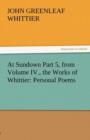 At Sundown Part 5, from Volume IV., the Works of Whittier : Personal Poems - Book
