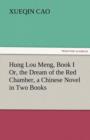 Hung Lou Meng, Book I Or, the Dream of the Red Chamber, a Chinese Novel in Two Books - Book