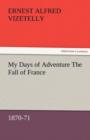 My Days of Adventure the Fall of France, 1870-71 - Book