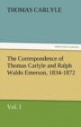 The Correspondence of Thomas Carlyle and Ralph Waldo Emerson, 1834-1872, Vol. I - Book