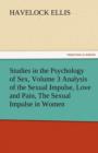 Studies in the Psychology of Sex, Volume 3 Analysis of the Sexual Impulse, Love and Pain, the Sexual Impulse in Women - Book