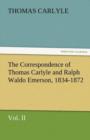The Correspondence of Thomas Carlyle and Ralph Waldo Emerson, 1834-1872, Vol II. - Book