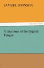A Grammar of the English Tongue - Book