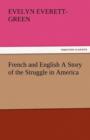 French and English a Story of the Struggle in America - Book