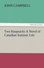 Two Knapsacks a Novel of Canadian Summer Life - Book