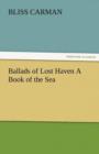 Ballads of Lost Haven a Book of the Sea - Book