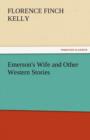 Emerson's Wife and Other Western Stories - Book