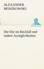 Die Ehe Im Ruckfall Und Andere Anzuglichkeiten - Book