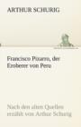 Francisco Pizarro, Der Eroberer Von Peru - Book