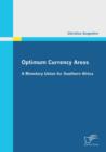 Optimum Currency Areas : A Monetary Union for Southern Africa - Book