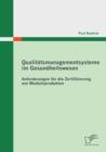 Qualitatsmanagementsysteme Im Gesundheitswesen : Anforderungen Fur Die Zertifizierung Von Medizinprodukten - Book