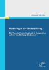 Marketing in Der Weiterbildung : Ein Theorie-Praxis-Vergleich in Kooperation Mit Der Vhs Marburg-Biedenkopf - Book