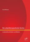 Der Phytotherapeutische Garten : Landschaftsarchitektur Und Medizin - Book