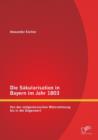 Die Sakularisation in Bayern im Jahr 1803 : Von der zeitgenoessischen Wahrnehmung bis in die Gegenwart - Book